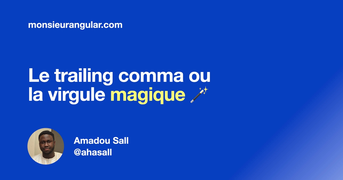 Le trailing comma ou la virgule magique | Monsieur Angular